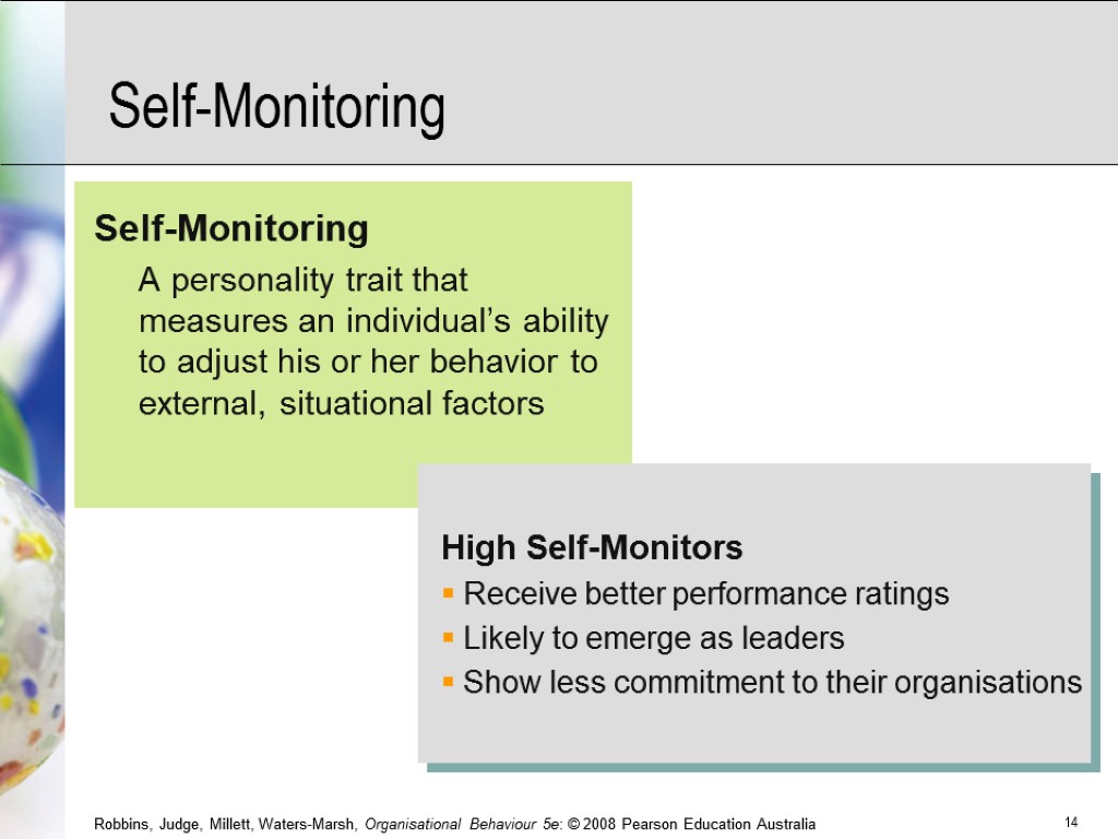 Self-Monitoring Self-Monitoring A personality trait that measures an individual’s ability to adjust his or